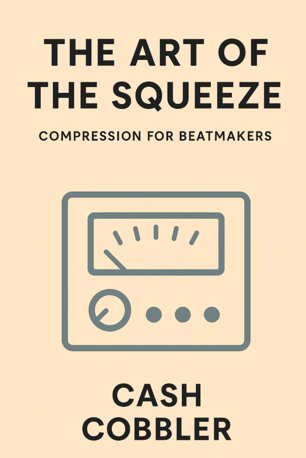 The Art of the Squeeze: Compression for Beatmakers baixar o livro de graça