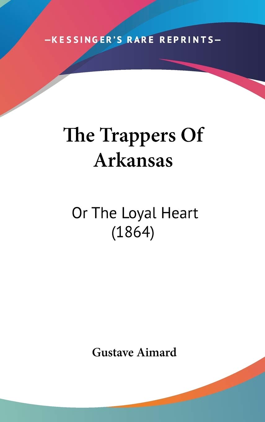capítulo por capítulo baixar The Trappers Of Arkansas: Or The Loyal Heart (1864)