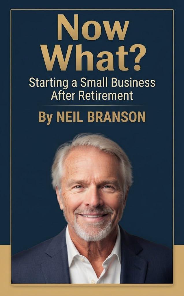 Now What? Starting a Small Business After Retirement (Now What ? Book 10) (English Edition) baixar o livro de graça