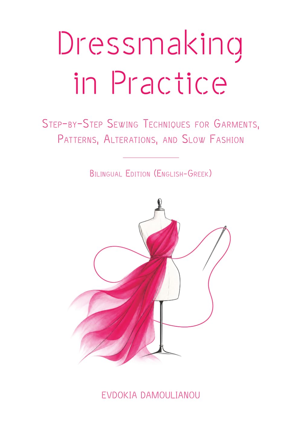 ler totalmente Dressmaking in Practice: Step-by-Step Sewing Techniques for Garments, Patterns, Alterations, and Slow Fashion