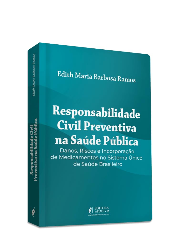 Responsabilidade Civil Preventiva na Saúde Pública - Danos, Riscos e Incorporação de Medicamentos no Sistema Único de Saúde Brasileiro (2026) baixar o livro de graça