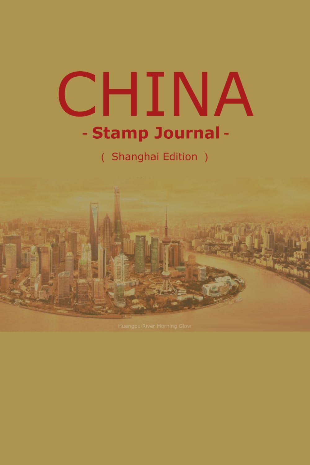 ler totalmente China Stamp Journal: Shanghai Edition: Premium Traveler’s Notebook for Collecting Ink Seals and Postmarks: Featuring 5 Artistic Watermarks of Yu Garden and Huangpu River Morning Glow