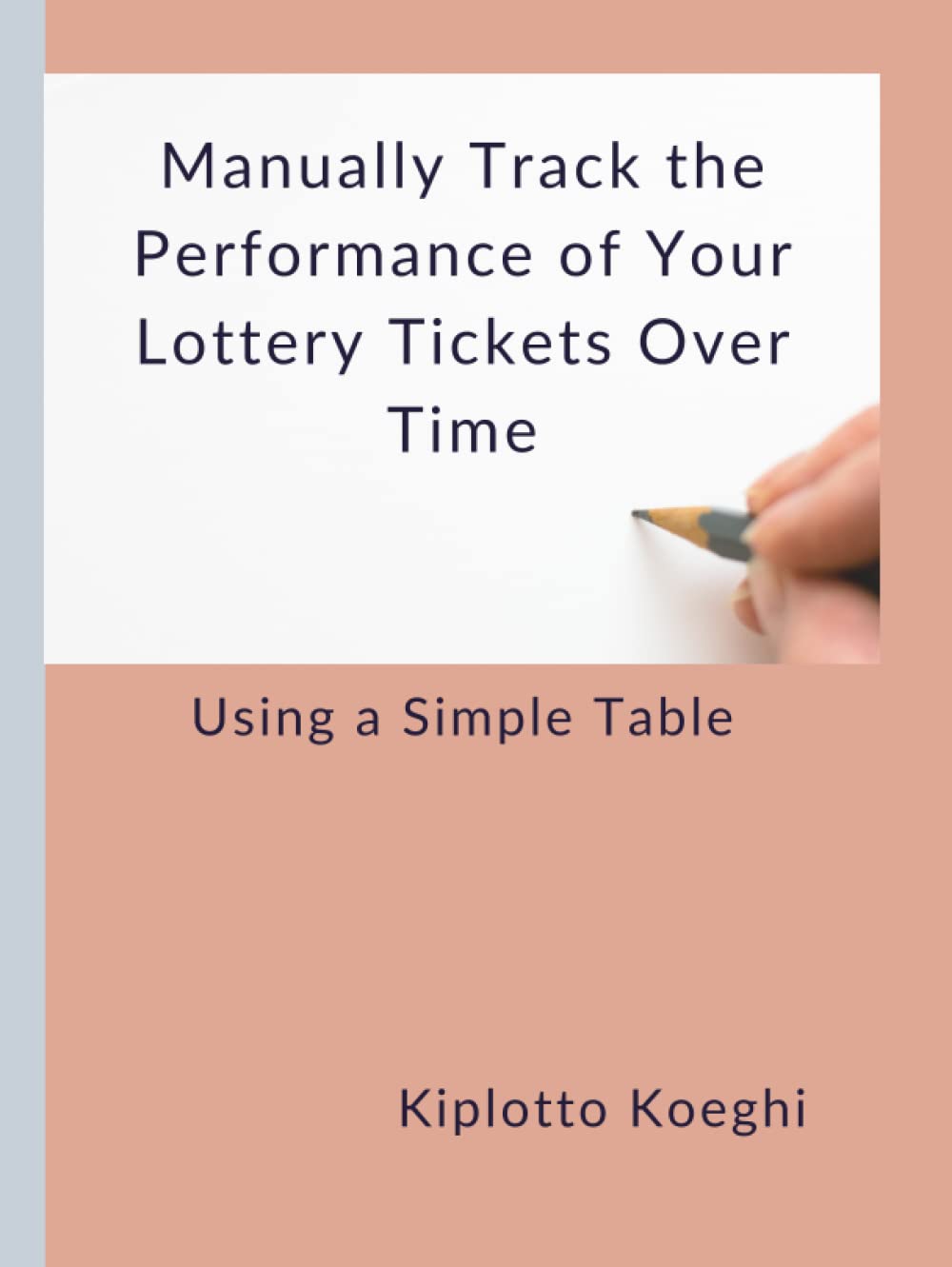 ler totalmente Manually Track the Performance of Your Lottery Tickets Over Time: Using a Simple Table