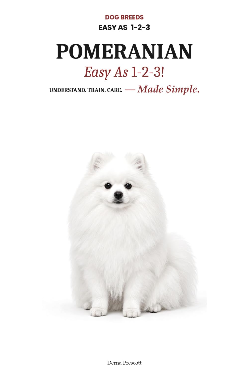 capítulo por capítulo baixar POMERANIAN Easy as 1-2-3: Solve Small Dog Syndrome, Master Coat Care Fast, and Raise a Confident Pomeranian — The Complete Step-by-Step Guide for New Owners