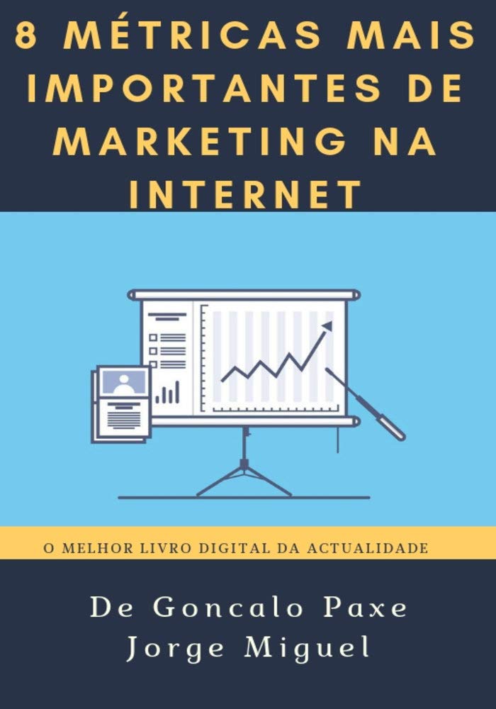 8 Metricas mais importantes de marketing na internet: Conheça ja as 8 Metricas para o sucesso no Marketing na Internet baixar livro de graça
