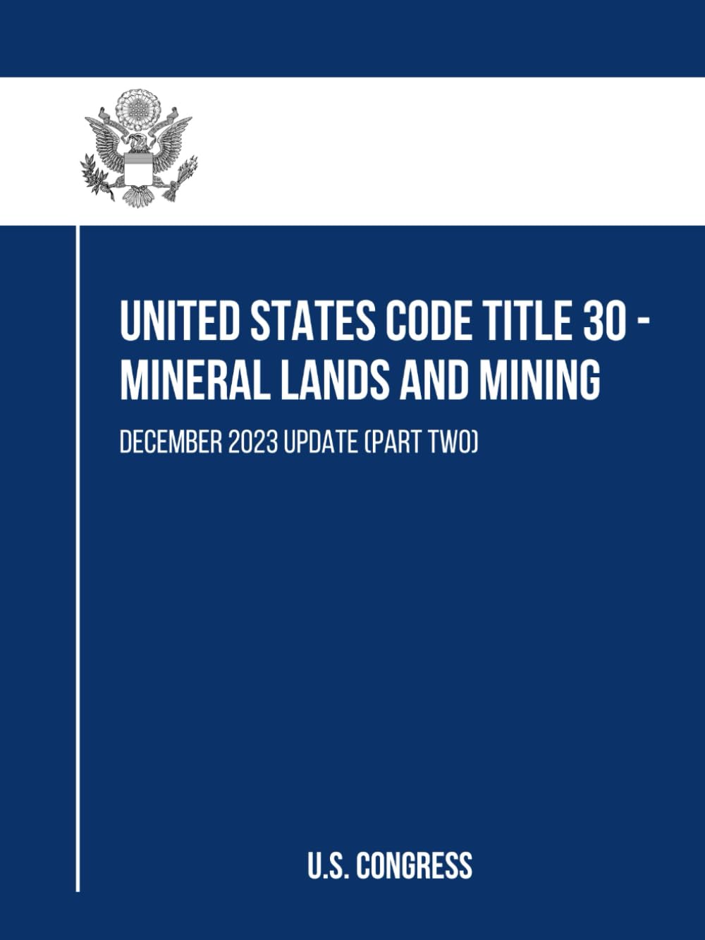 United States Code Title 30 - Mineral Lands and Mining: December 2023 Update (Part Two) baixar livro de graça