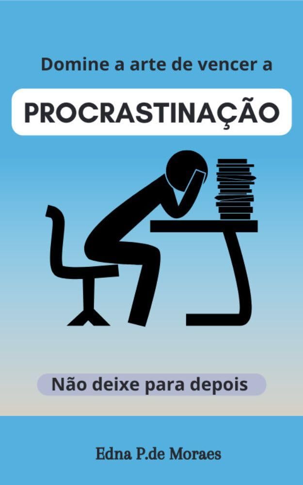 Domine a arte de vencer a PROCRASTINAÇÂO baixar livro de graça