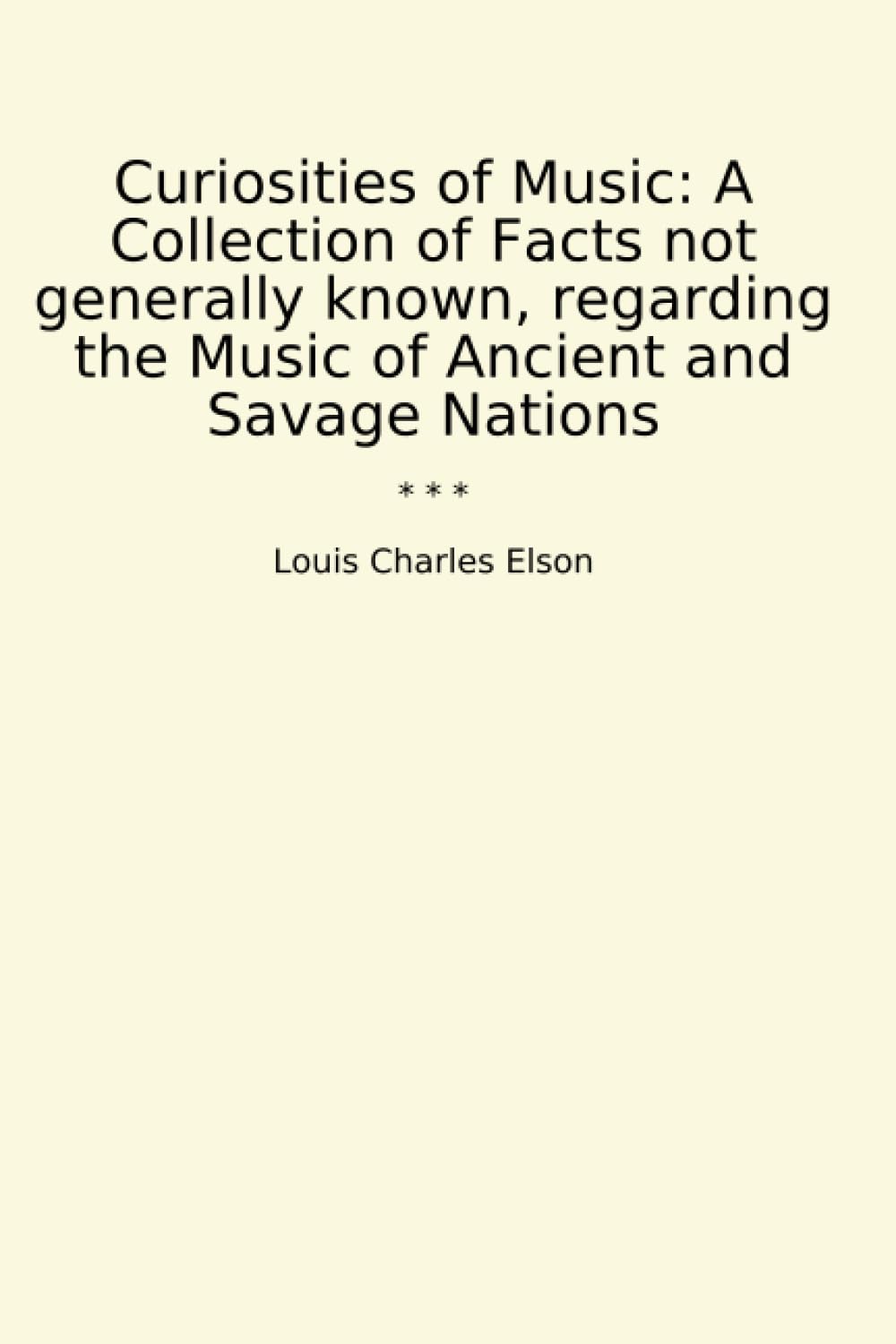 ler totalmente Curiosities of Music: A Collection of Facts not generally known, regarding the Music of Ancient and Savage Nations (Classic Books)