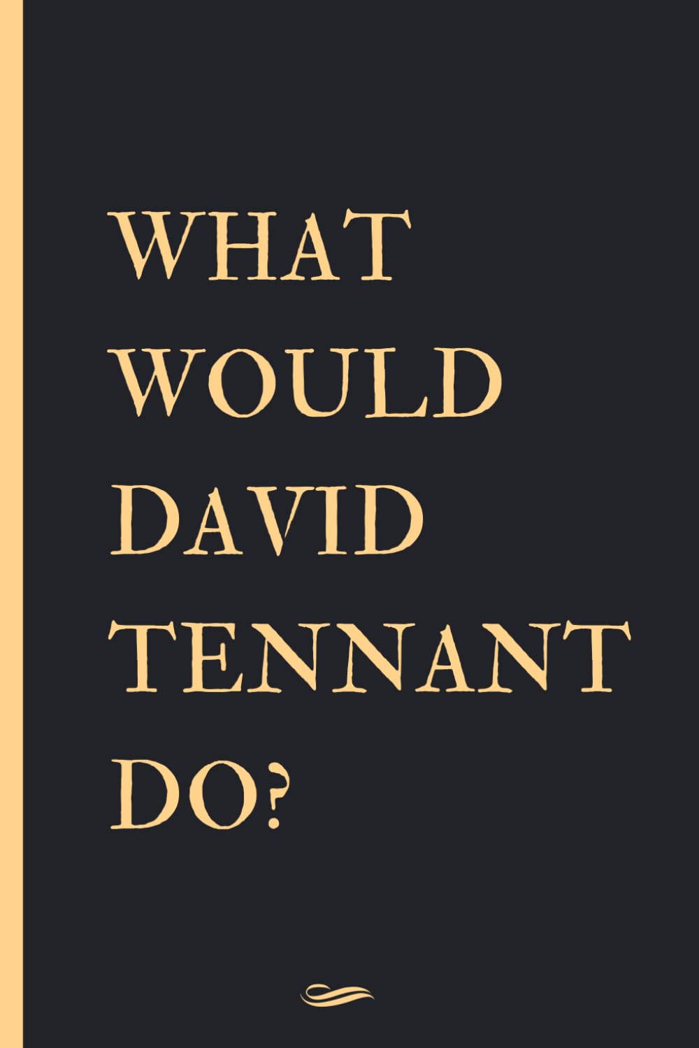 What Would David Tennant Do ?: Blank lined Notebook Journal for Notes, Birthday Gift Notebook for David Tennant lovers, size 6 x 9 in, 110 pages. baixar livro de graça