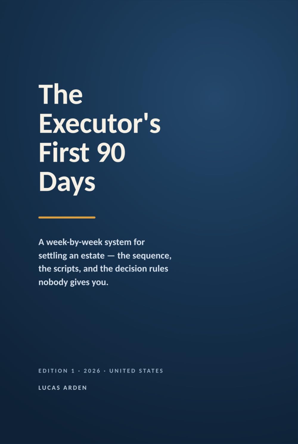 The Executor's First 90 Days: A Week-by-Week System for Settling an Estate — With Phone Scripts, Probate Decision Rules, and a State Lookup Directory (Lucas Arden Guides) baixar livro de graça