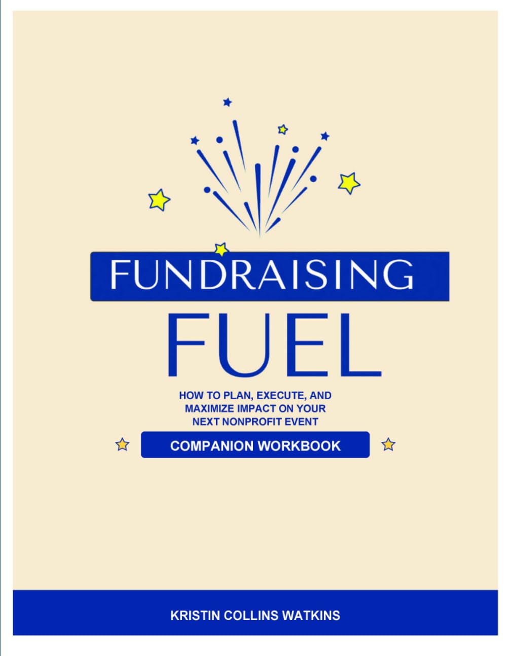 Fundraising Fuel Companion Workbook: Exercises, Reflections and Action Plans to Help You Plan, Execute, and Maximize Impact on Your Next Nonprofit Event baixar o livro de graça