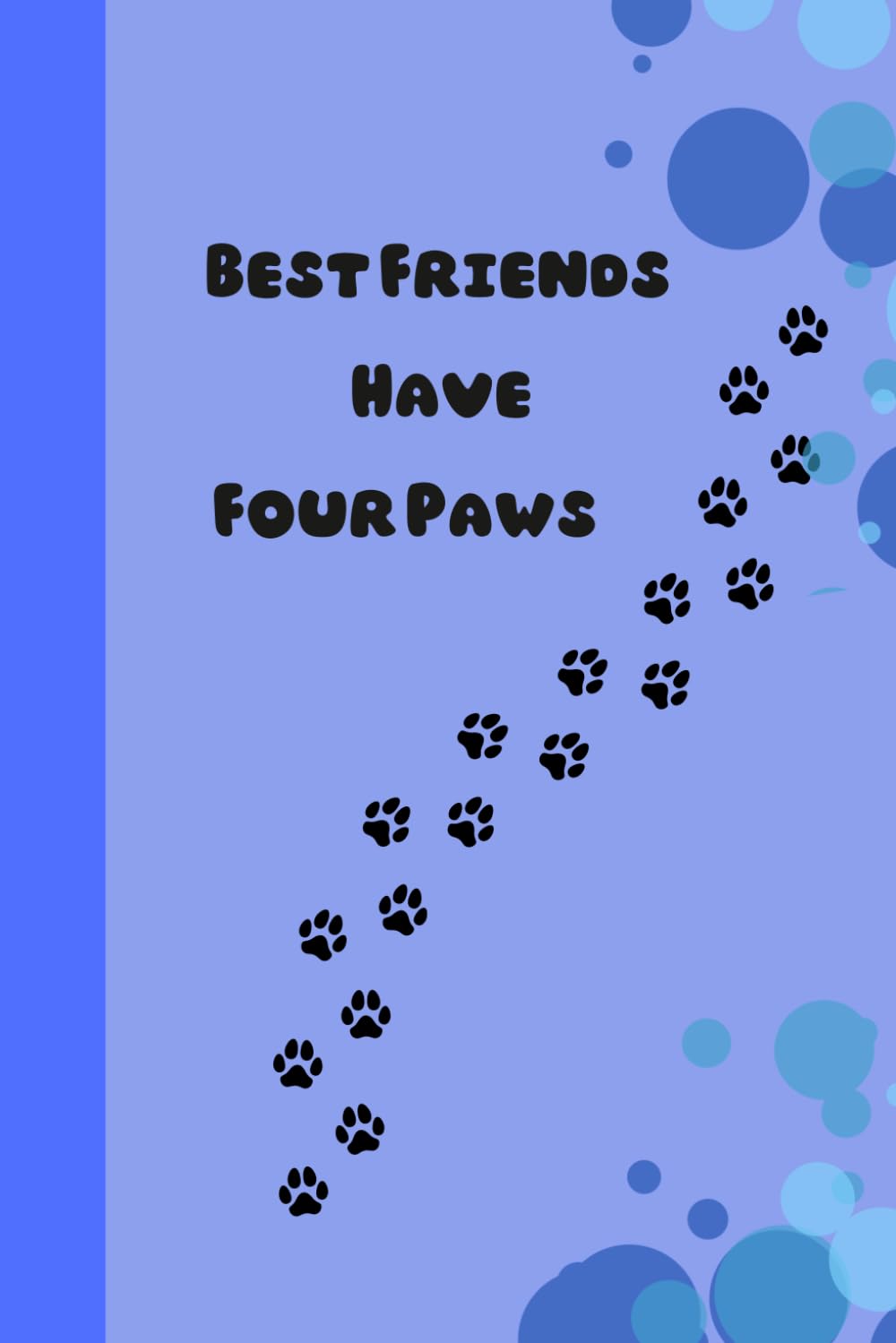 Best Friends Have Four Paws: For Recording Memories, Reflections, and Special Moments baixar livro de graça