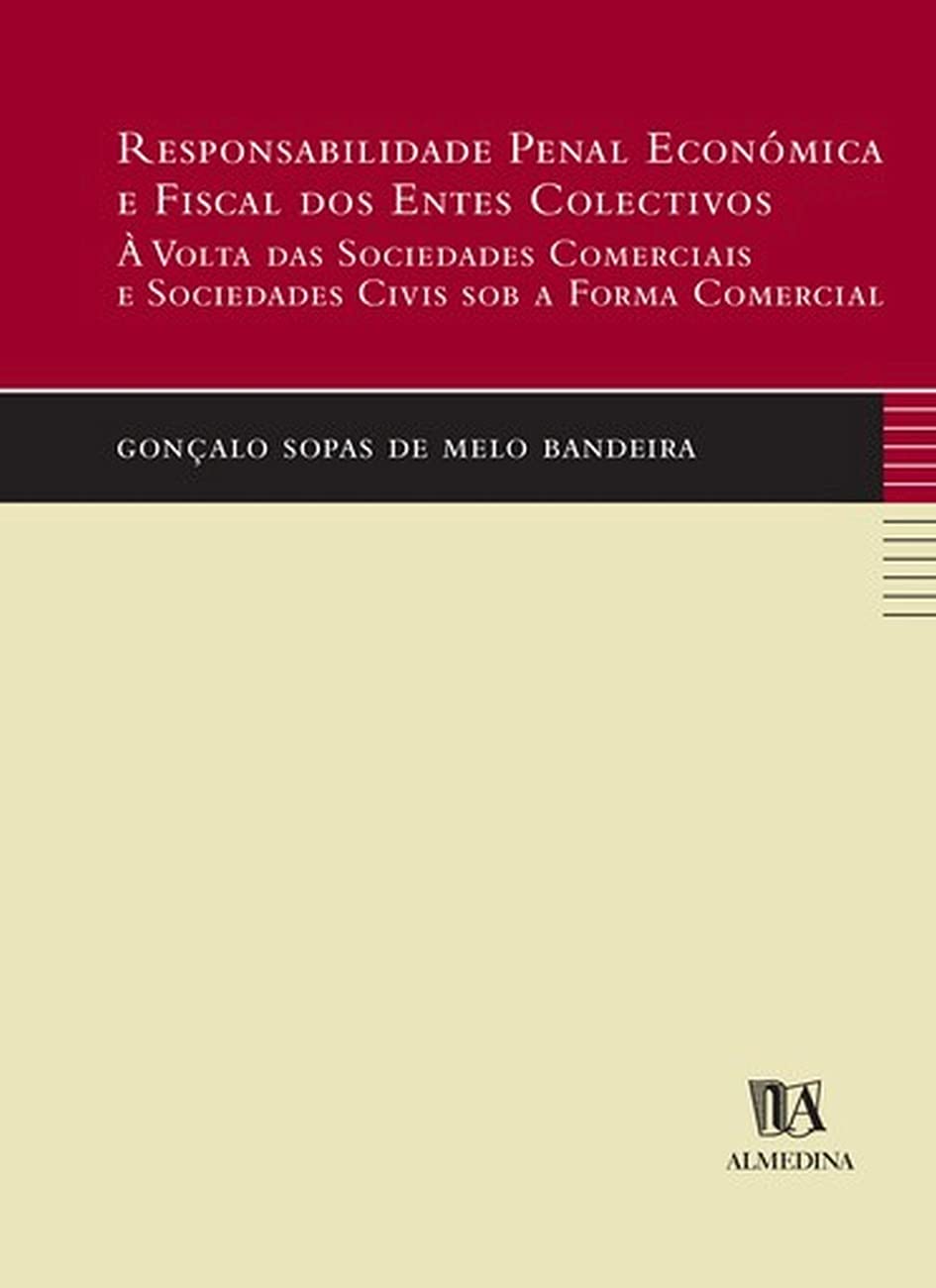 capítulo por capítulo baixar Responsabilidade Penal Económica e Fiscal dos Entes Colectivos: à Volta das Sociedades Comerciais e Sociedades Civis sob a Forma Comercial