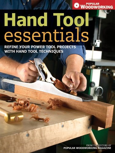 Hand Tool Essentials: Refine Your Power Tool Projects with Hand Tool Techniques (Popular Woodworking) (English Edition)