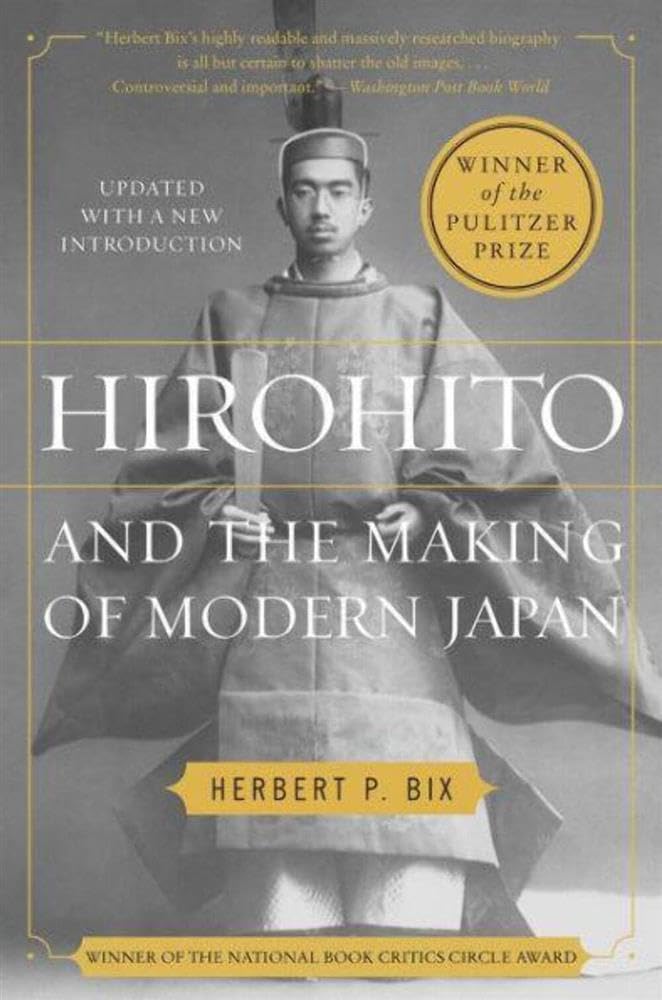 Hirohito and the Making of Modern Japan: A Pulitzer Prize Biography of Imperial Power, WWII Leadership, and the MacArthur Alliance