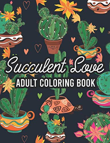 ler totalmente Succulent Love Adult Coloring Book: Cactus Lover Coloring Book for Relaxation, Stress Relieving Cacti Illustrations, Designs and Patterns To Color