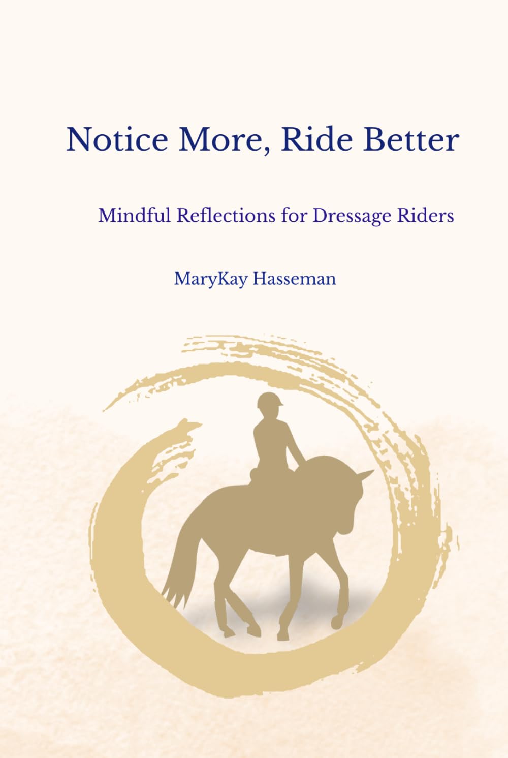 ler totalmente Notice More, Ride Better: Mindful Reflections for the Dressage Rider