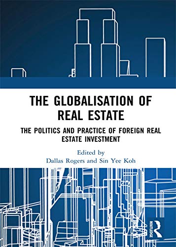 The Globalisation of Real Estate: The Politics and Practice of Foreign Real Estate Investment (English Edition) baixar livro de graça