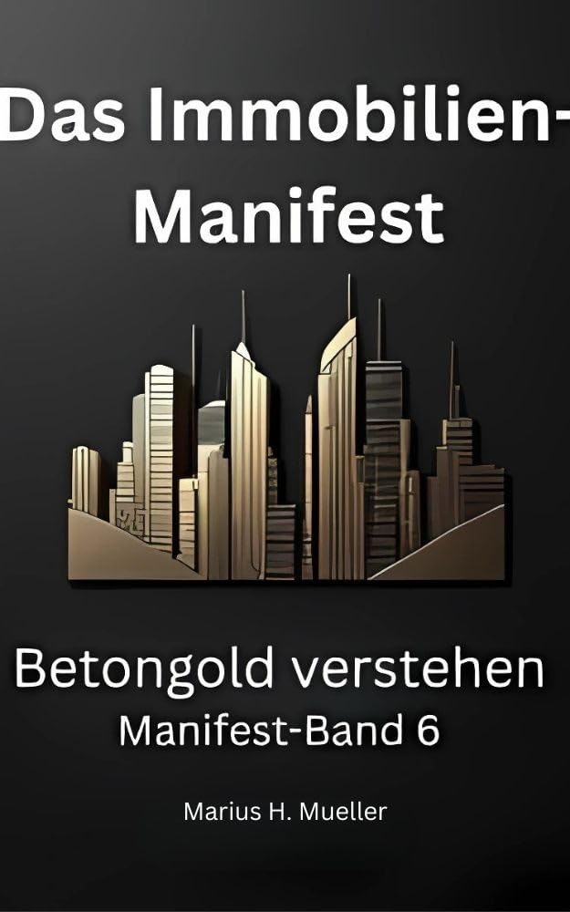 ler totalmente Das Immobilien-Manifest: Ihr verständlicher Leitfaden für die Analyse, die Absicherung und die steuerfreie Umschichtung von Immobilienwerten in Deutschland (Die Manifest-Reihe 6) (German Edition)