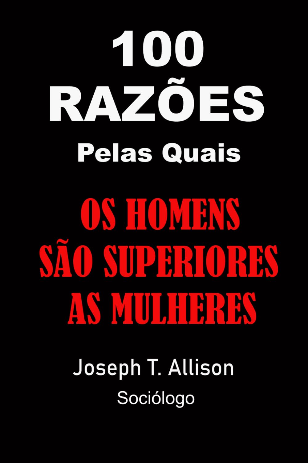 100 Razões Pelas Quais Os Homens São Superiores Às Mulheres (Portuguese Edition) baixar livro de graça
