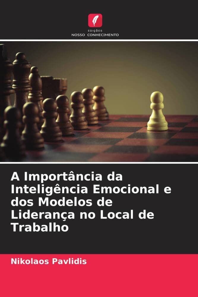 A Importância da Inteligência Emocional e dos Modelos de Liderança no Local de Trabalho baixar livro de graça