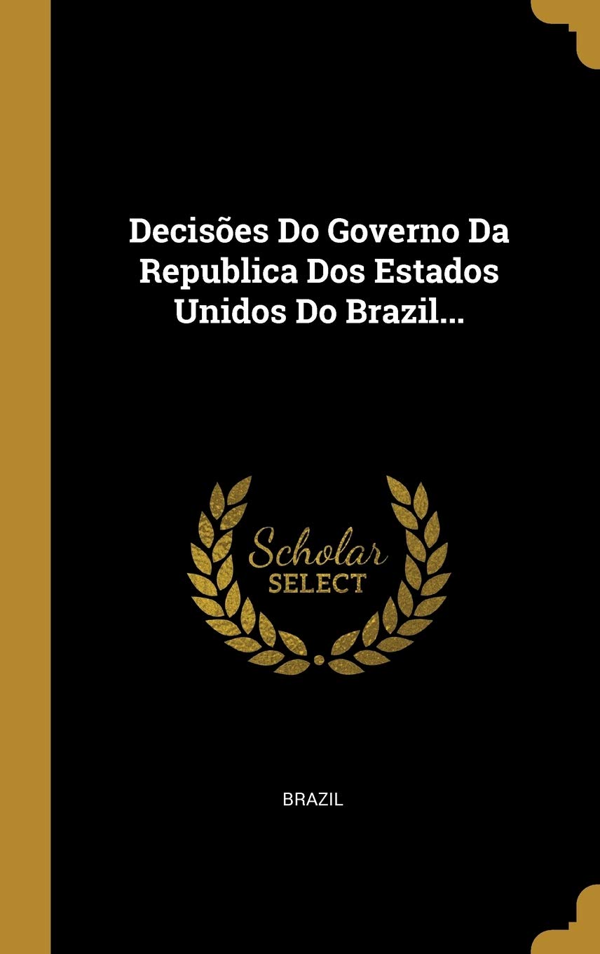 ler totalmente Decisões Do Governo Da Republica Dos Estados Unidos Do Brazil...