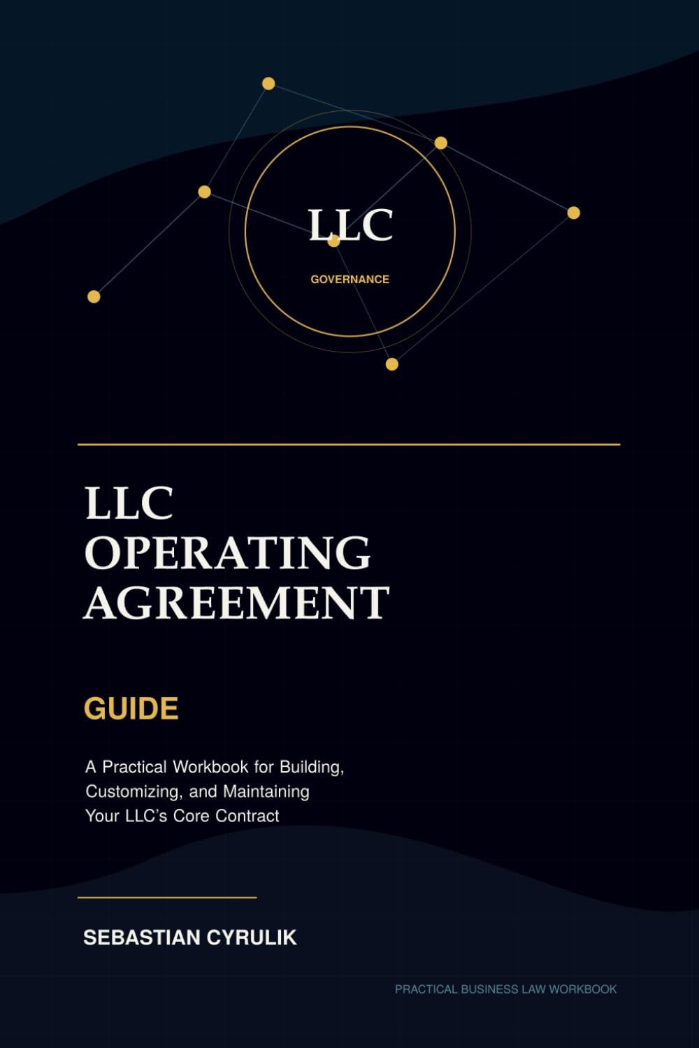 ler totalmente LLC Operating Agreement Guide: A Practical Workbook for Building, Customizing, and Maintaining Your LLC’s Core Contract