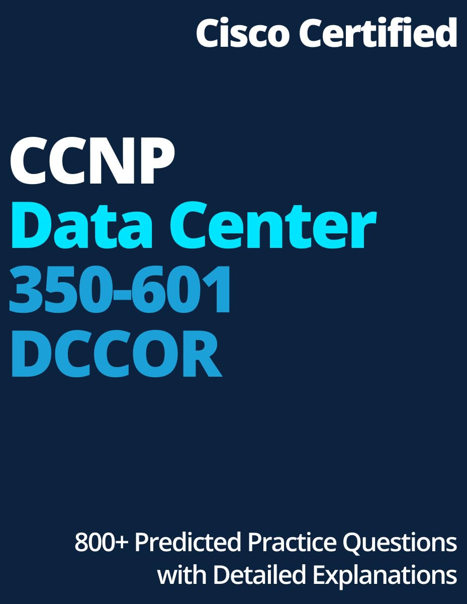 capítulo por capítulo baixar Cisco Certified CCNP Data Center 350-601 DCCOR: 800+ Predicted Practice Questions with Detailed Explanations (English Edition)
