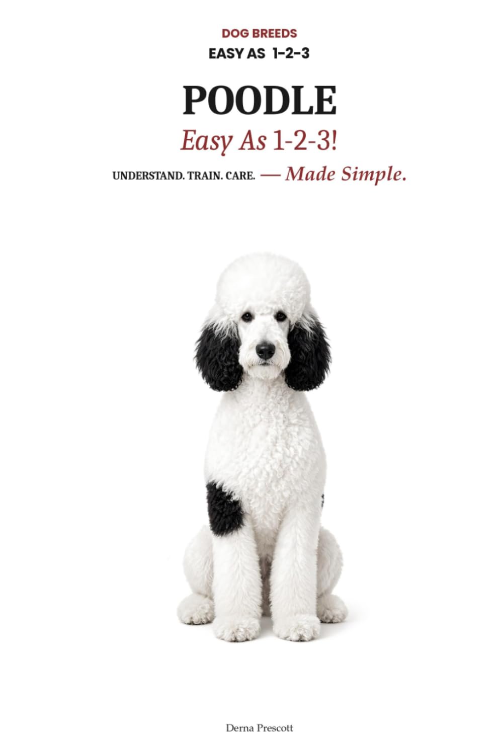 capítulo por capítulo baixar POODLE Easy As1-2-3: Solve Size-Specific Health Risks, Master Grooming Fast, and Raise a Healthy Poodle — The Complete Step-by-Step Guide for New Owners