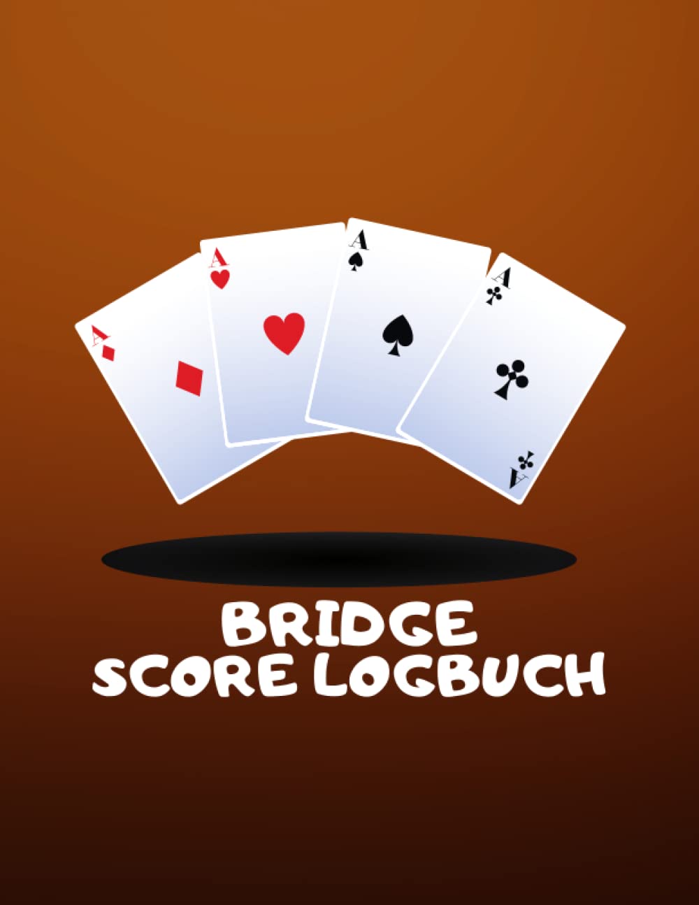 Bridge Score Logbuch: 102 "Bridge Score"-Blätter Score-Notizbuch, Bridge-Score-Blätter mit Punkteführer, "Bridge"-Kartenspiel | "Bridge" Score Sheets Book für über 100 Spiele (German Edition) baixar o livro de graça