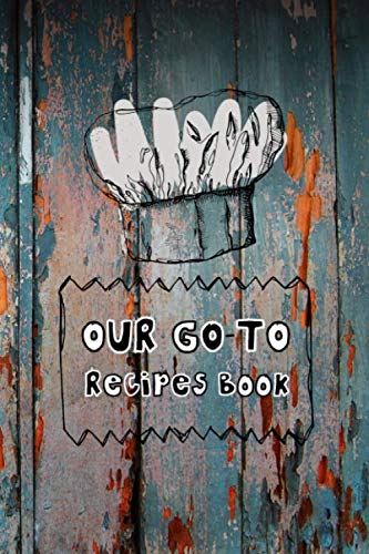 Our Go-To Recipes Book: 120 Blank Recipes to write in baixar livro de graça