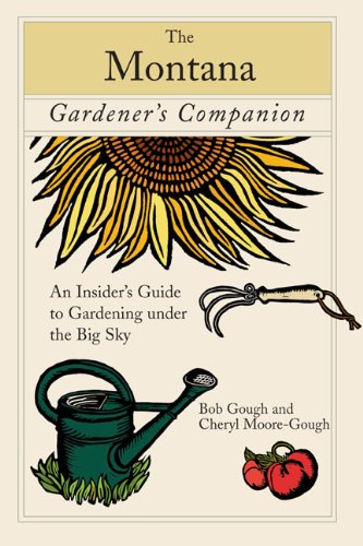 ler totalmente The Montana Gardener's Companion: An Insider's Guide to Gardening under the Big Sky (Gardening Series)