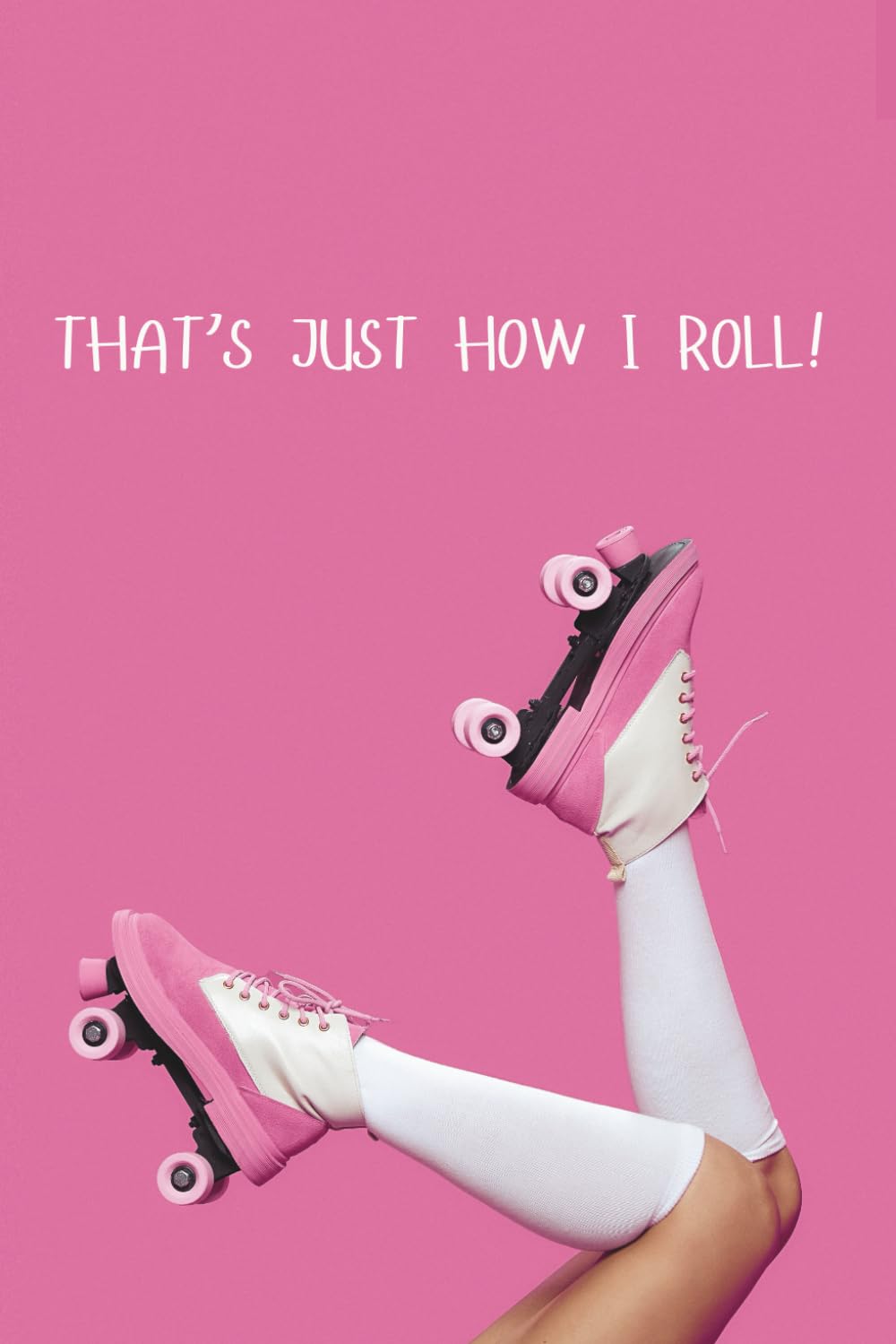 capítulo por capítulo baixar That's Just How I Roll: Skate Journal For Roller Skating Enthusiasts