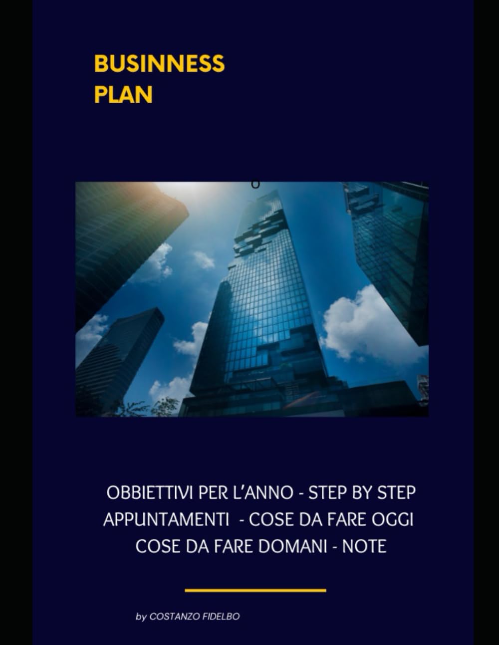 ler totalmente Business Plan: Agenda Imprenditore: Obbiettivi Per l'Anno, Step by Step, Appuntamenti, Cose da Fare Oggi, Cose da Fare Domani, note (Italian Edition)