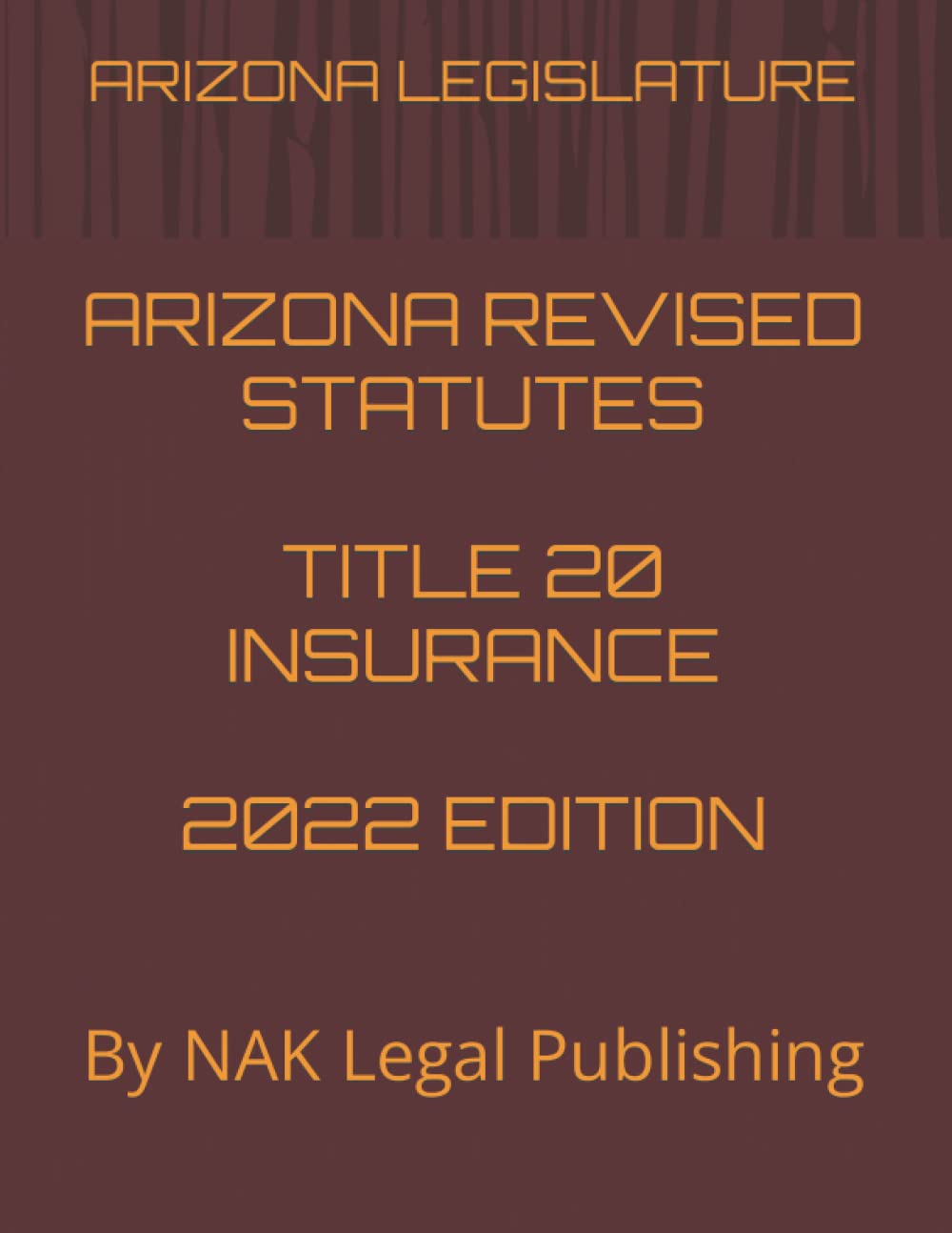 ARIZONA REVISED STATUTES TITLE 20 INSURANCE 2022 EDITION: By NAK Legal Publishing baixar o livro de graça