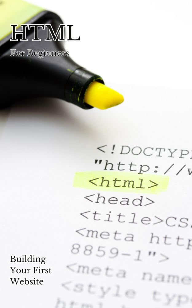HTML for Beginners: Building Your First Website, age 8-18+.basic html manual (frequently buy together) (English Edition) baixar o livro de graça