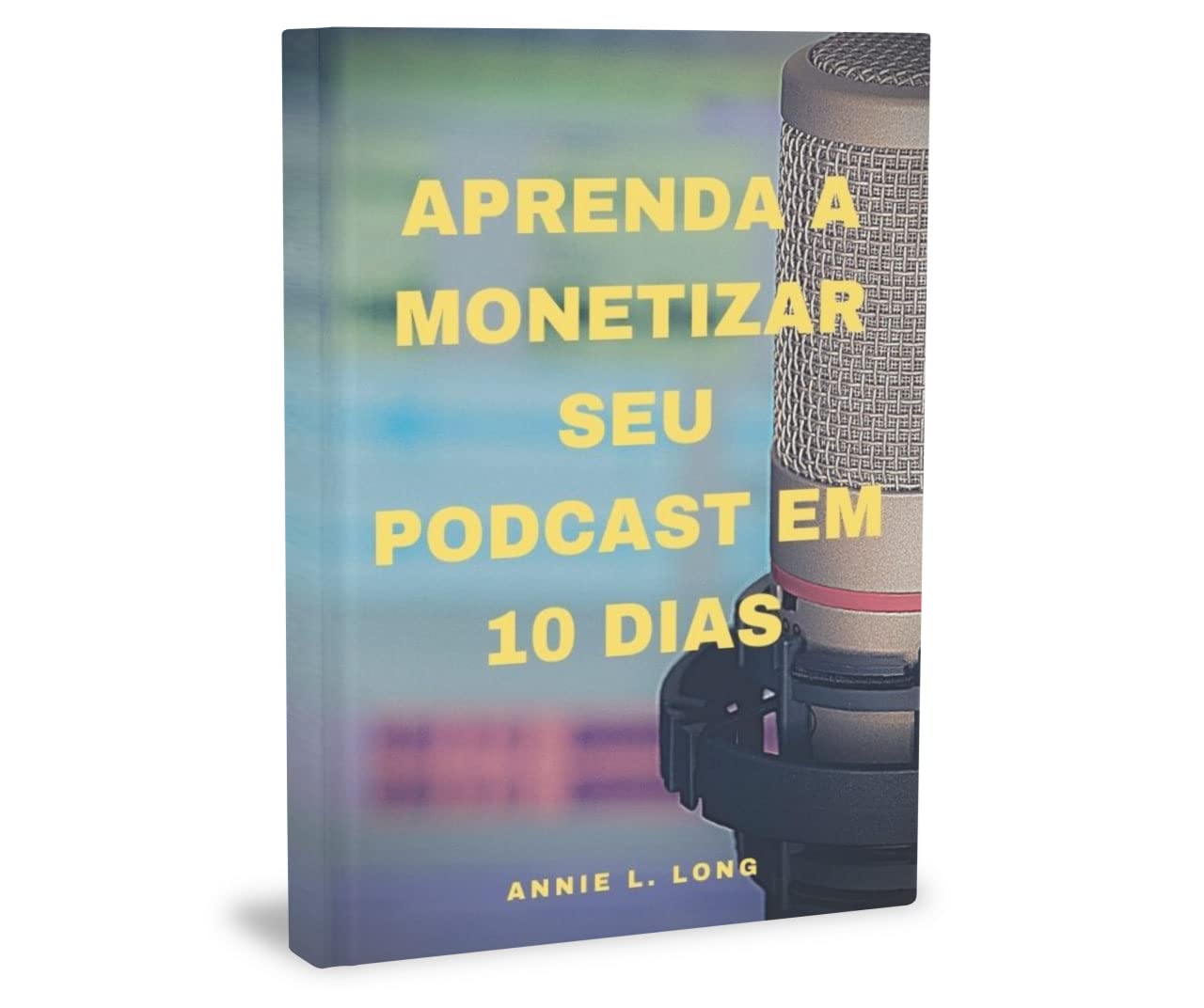 Aprenda a monetizar seu podcast em 10 dias baixar o livro de graça
