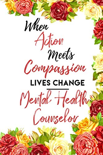 When Action Meets Compassion Lives Change Mental Health Counselor: Notebook | Diary | Journal | 6x9 | 110 Pages | Blank Lined Journal For Gift baixar livro de graça