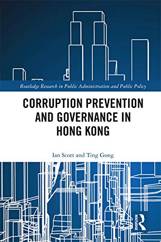 Corruption Prevention and Governance in Hong Kong (Routledge Research in Public Administration and Public Policy) (English Edition) baixar livro de graça