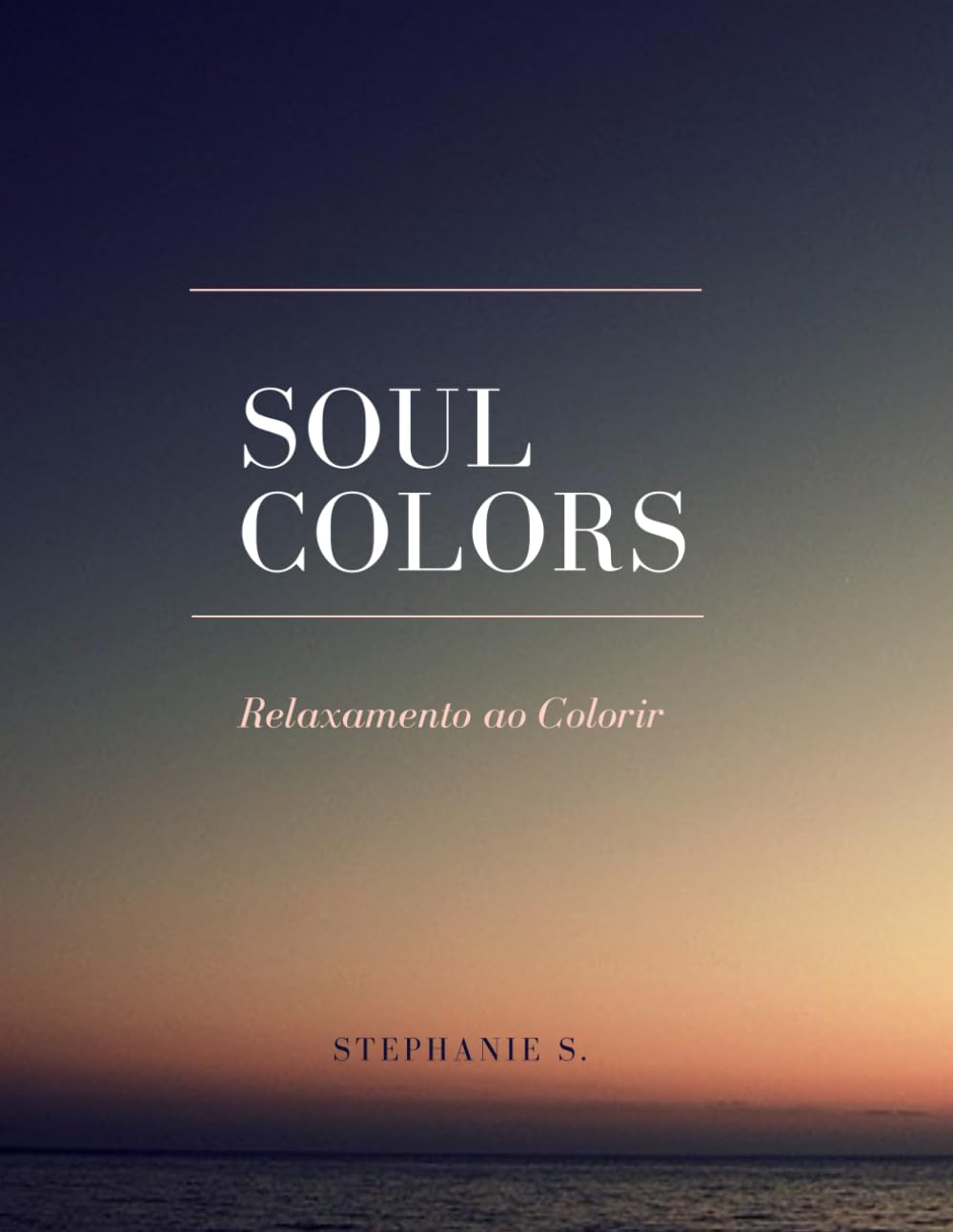 Soul Colors – Relaxamento ao Colorir: Livro de Colorir para Adultos – Para Relaxar e Aliviar o Estresse baixar o livro de graça
