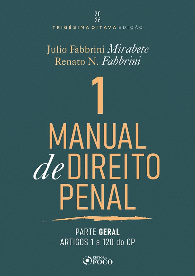 ler totalmente Manual de Direito Penal - Parte Geral - Arts. 1º a 120 do CP - Vol. 01 - 38ª Ed - 2026: Volume 1