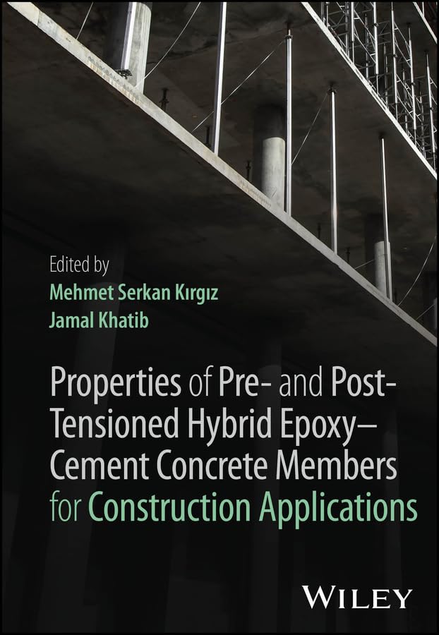 Properties of Pre- and Post-Tensioned Hybrid Epoxy–Cement Concrete Members for Construction Applications (English Edition) baixar o livro de graça