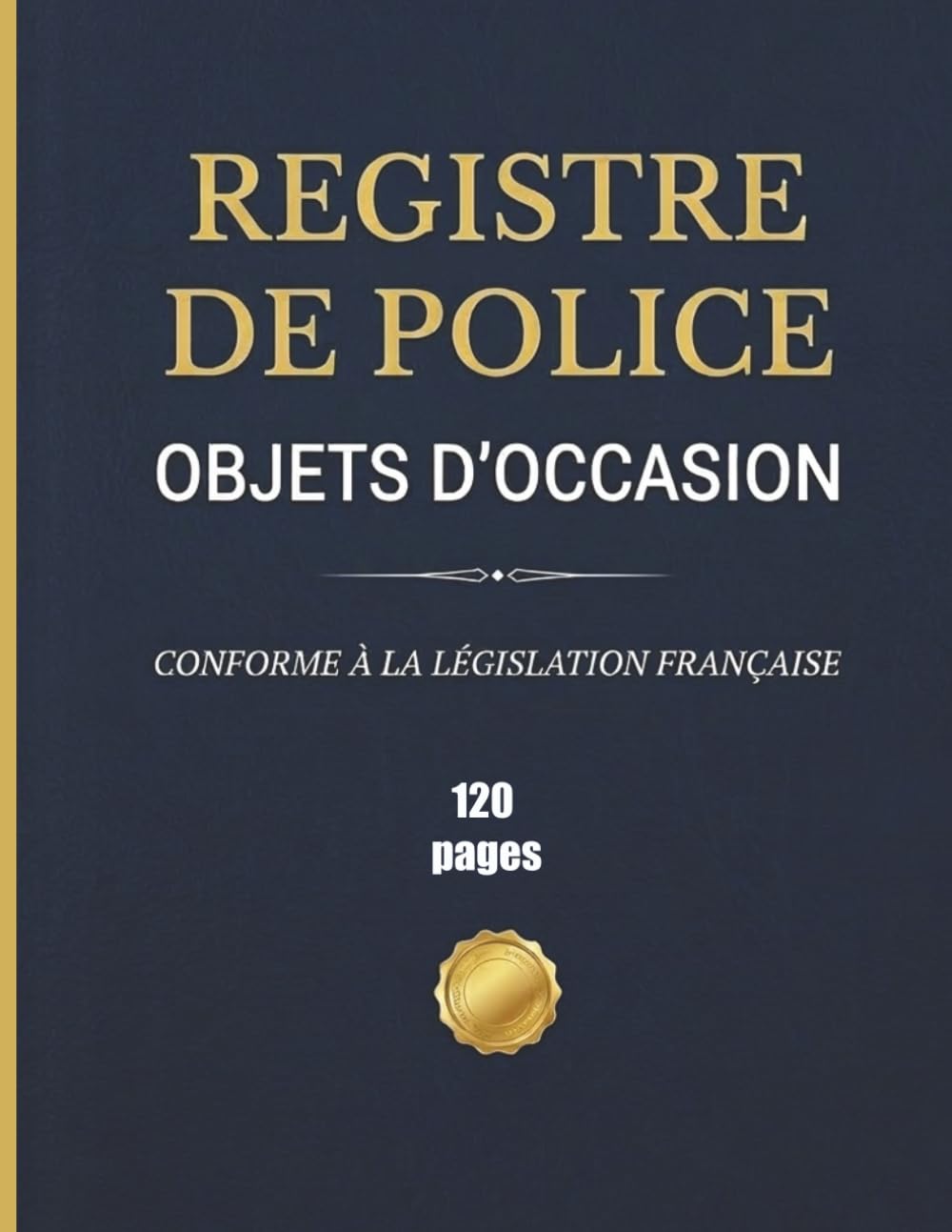Registre de Police Objets d'Occasion: Conforme à la legislation Française — Registre des Objets Mobiliers pour Brocanteur, Antiquaire, Dépôt-Vente,... Pages | Format 8.5" x 11" (French Edition) baixar o livro de graça
