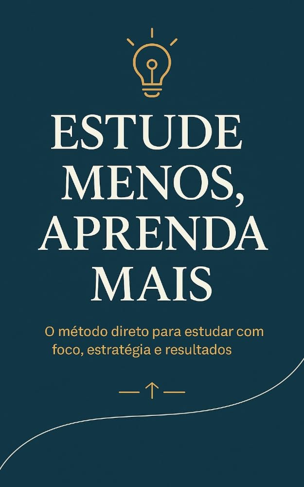 Estude Menos, Aprenda Mais: O Método Direto para Estudar com Foco, Estratégia e Resultados (Box Como Estudar Mais em Menos Tempo Livro 1) baixar o livro de graça