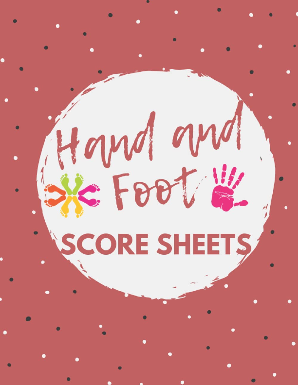 Hand And Foot Score Sheets: Foot Scoring Sheets And A Scoring Reference Guide Paperback/ Score Pad/ cheat sheets| Large Print 8.5" x 11” baixar livro de graça