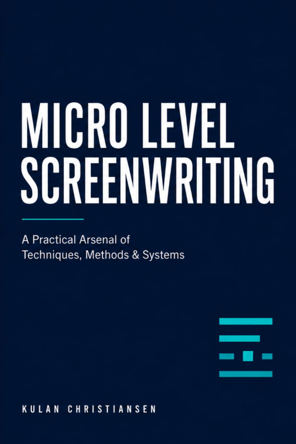 Micro-Level Screenwriting: A Practical Arsenal of Techniques, Methods & Systems baixar o livro de graça