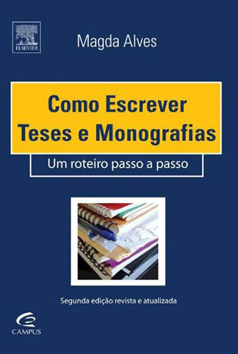 Como escrever teses e monografias: um Roteiro Passo a Passo