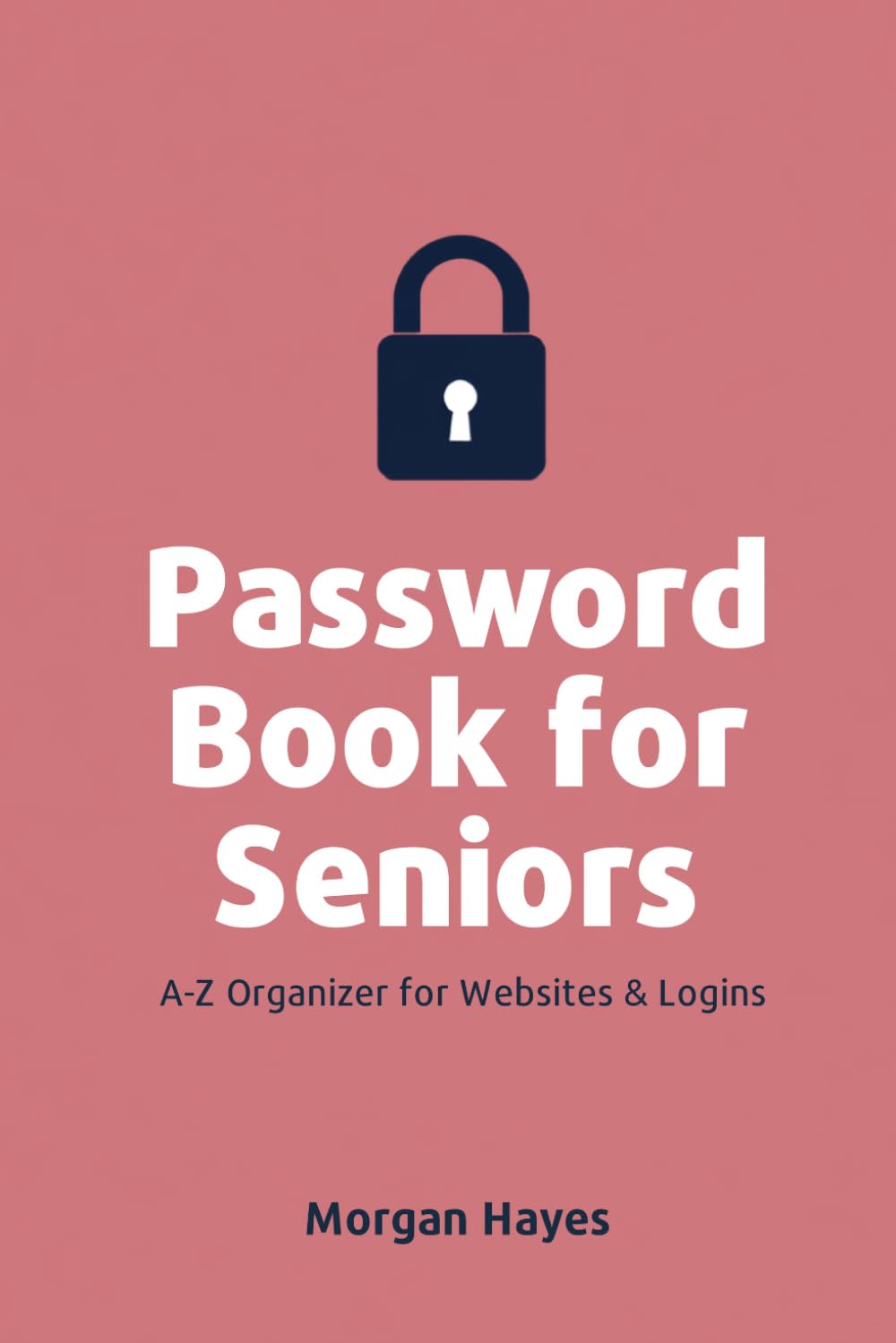 Password Book for Seniors: Large Print Login Keeper: A-Z Alphabetical Organizer for Websites, Apps & Accounts