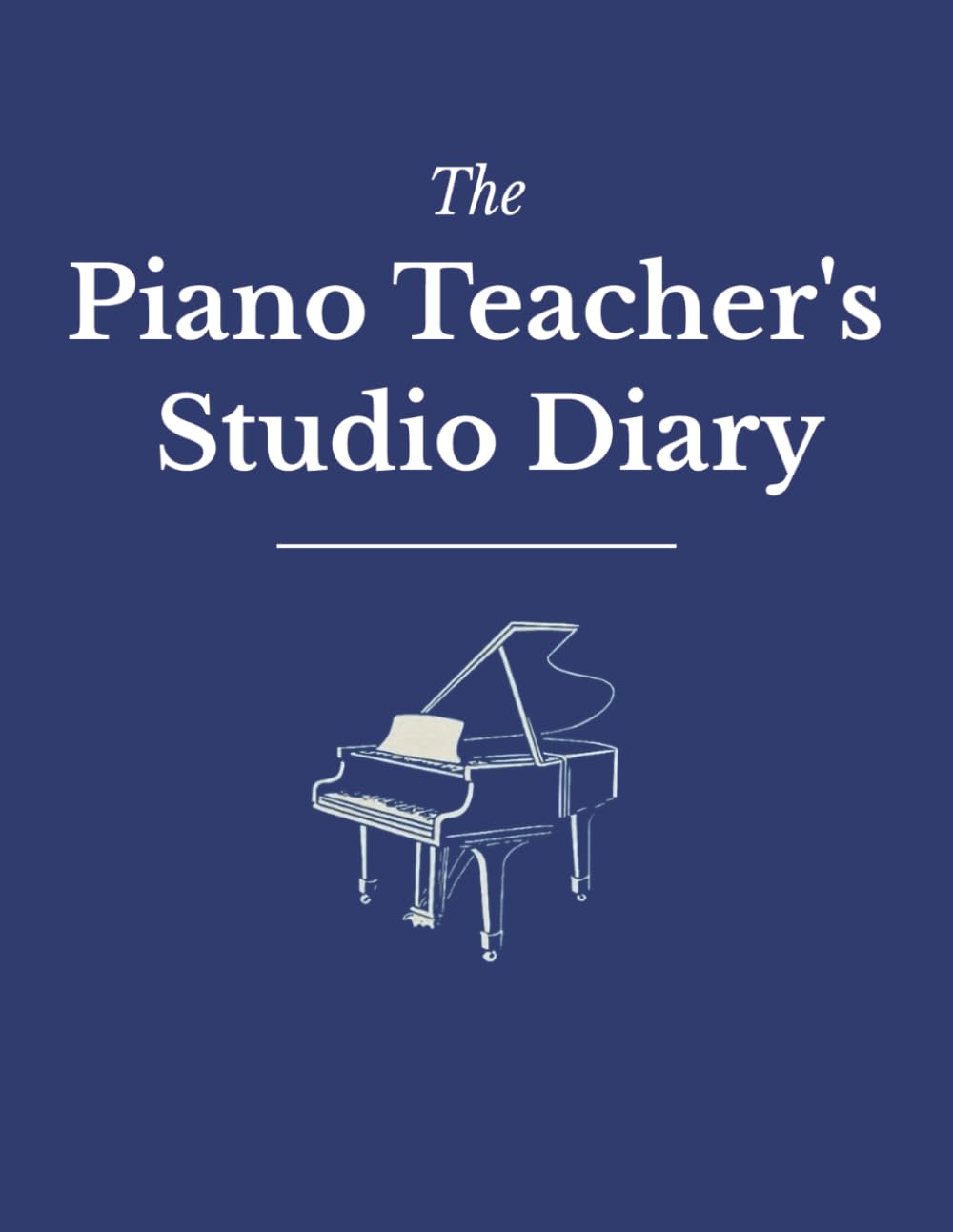 ler totalmente The Piano Teacher's Studio Diary: A 52-Week Lesson Tracker, Repertoire Log and Student Record Book for Private Piano Teachers