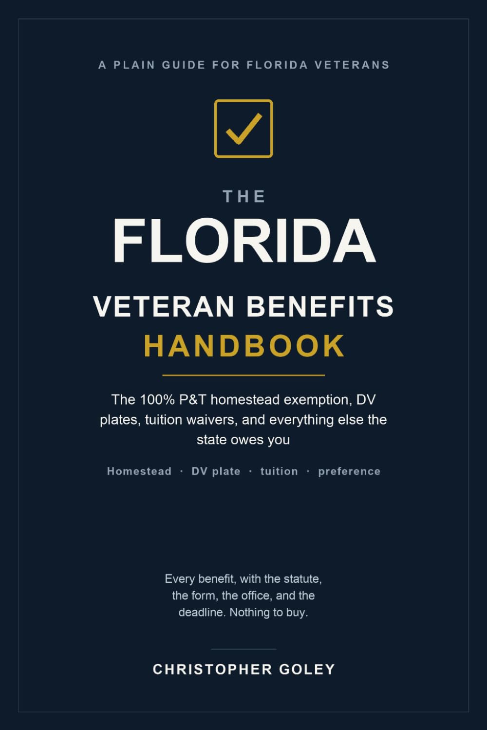The Florida Veteran Benefits Handbook: The 100% P&T homestead exemption, DV plates, tuition waivers, hiring preference, and everything else the state owes you baixar o livro de graça